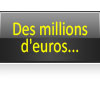 Regardez comment gagner des millions d'euros